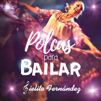 Polcas para Bailar by Cielito Fernández