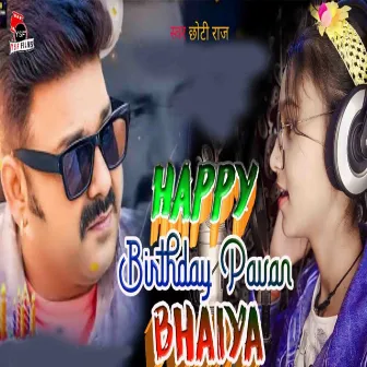 Happy Birthday To You Pawan Bhaiya by Choti Raj