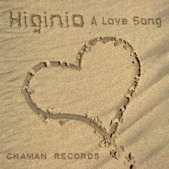 A Love Song by Higinio