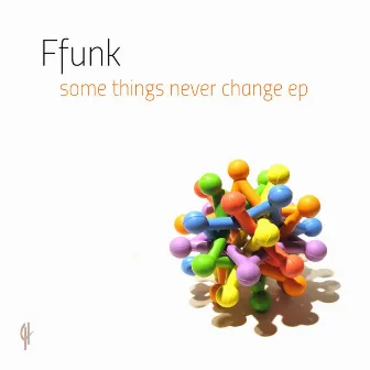 Some Things Never Change EP by Ffunk