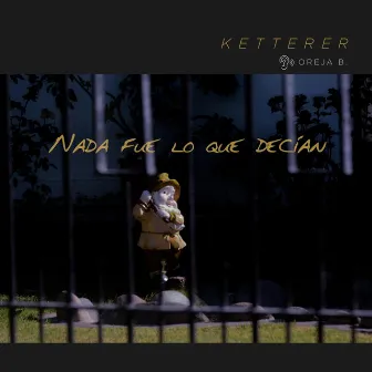 Nada Fue Lo Que Decían (Oreja B) by Ketterer