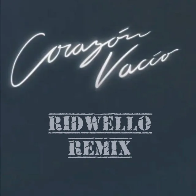 Corazón Vacío - Ridwello Remix