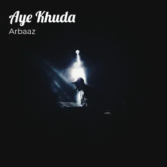 Aye Khuda by 