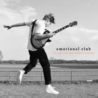 Let's Go And Find A Place To Dance by EMOTIONAL CLUB