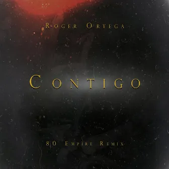 Contigo (80 Empire Remix) by Roger Ortega