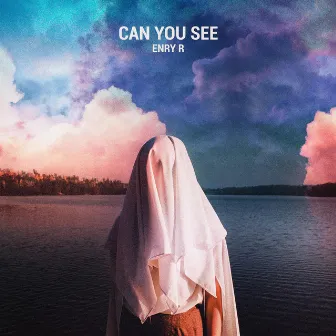 Can You See by ENRY R