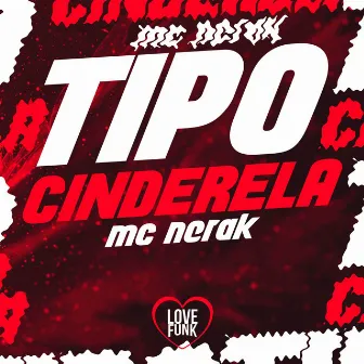 Tipo Cinderela by MC Nerak