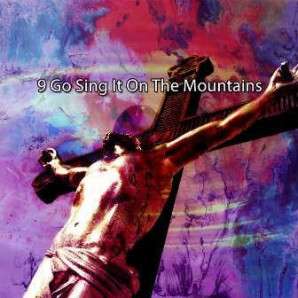 9 Go Sing It On The Mountains by Christian Music Guru