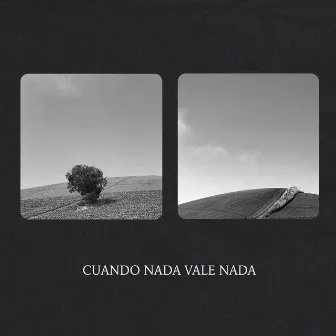 Cuando Nada Vale Nada by Juan Ig Marín