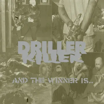 And the Winner Is... by Driller Killer