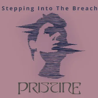 Stepping Into The Breach by Pristine