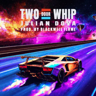 Two Door Whip by Julian Dova