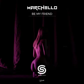 Be My Friend by Marchello