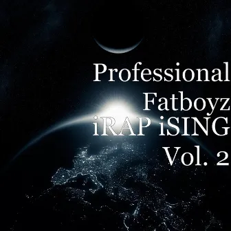 iRAP iSING Vol. 2 by Professional Fatboyz