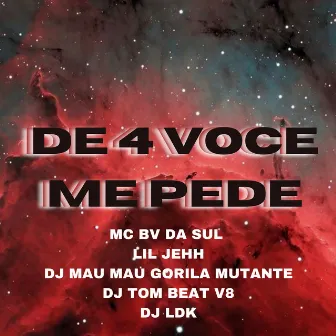 De 4 Você Me Pede by LiL Jehh