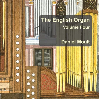 The English Organ, Vol. 4 by Daniel Moult