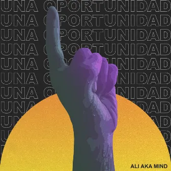 Una Oportunidad by Ali Aka Mind