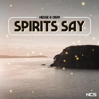 Spirits Say by Heuse