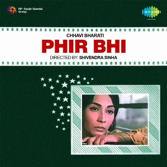 Phir Bhi (Original Motion Picture Soundtrack) by Dheeraj