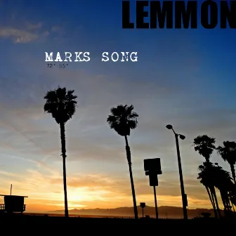 Marks Song by Lemmon