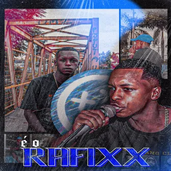 É o Rafixx by Rafixx