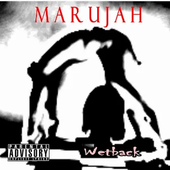 Wetback by Marujah