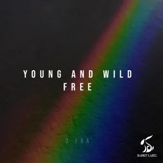 Young and Wild and Free by D-FRA