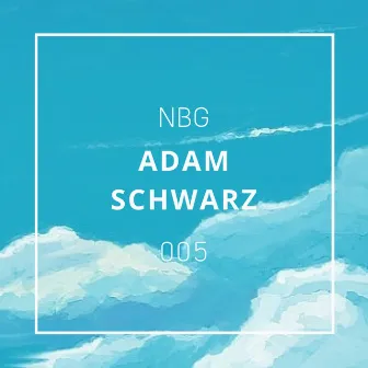 NBG005 by Adam Schwarz