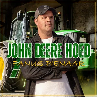 John Deere Hoed by Fanus Pienaar