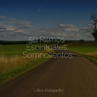 50 Ritmos Espirituales Somnolientos by Dormir Mucho