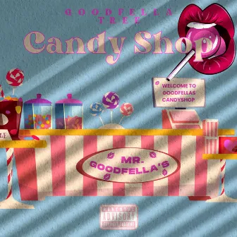 Candy Shop by Goodfella Tree