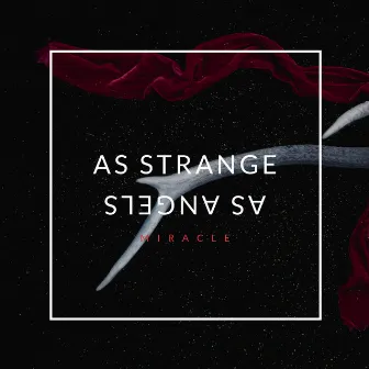 Miracle by As Strange As Angels