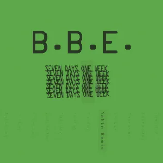 Seven Days And One Week (Yotto Remix) by BBE