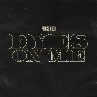 Eyes On Me by Prince Dijon