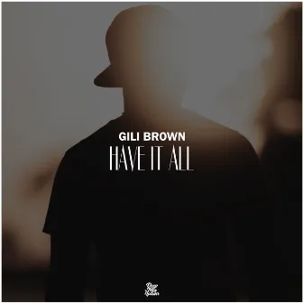 Have It All by Gili Brown