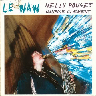 Le waw by Nelly Pouget