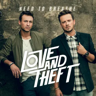 Need To Breathe by Love and Theft