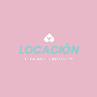 Locacion by Lil Dresan