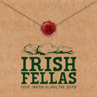 Come South Along the Road by Irish Fellas