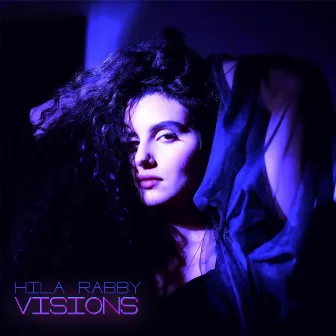 Visions by Hila Rabby