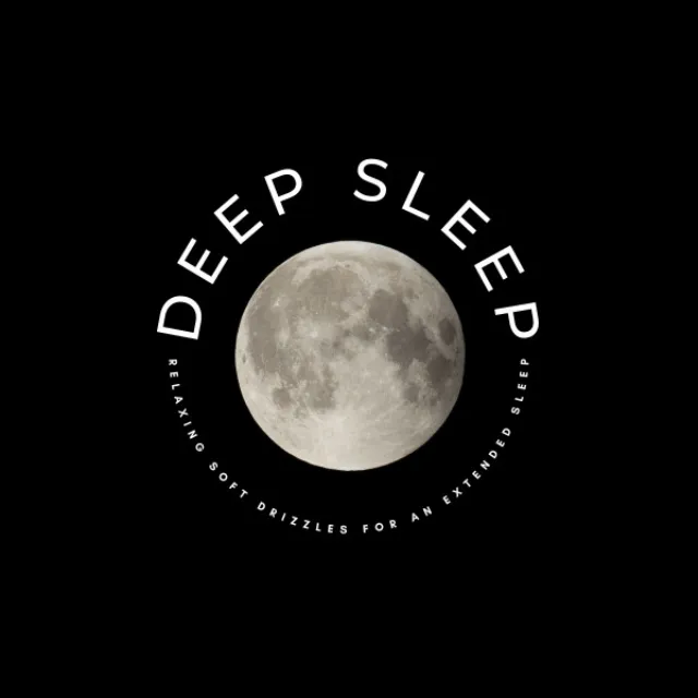 Deep Sleep: Relaxing Soft Drizzles For An Extended Sleep