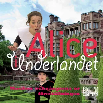 Alice i Underlandet by Big Wind