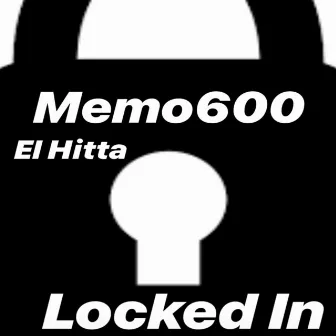 Locked In (feat. El Hitta) by Memo600