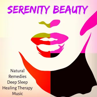 Serenity Beauty - Natural Remedies Deep Sleep Healing Therapy Music with Sound of Nature Instrumental Relaxing Sounds by Unknown Artist