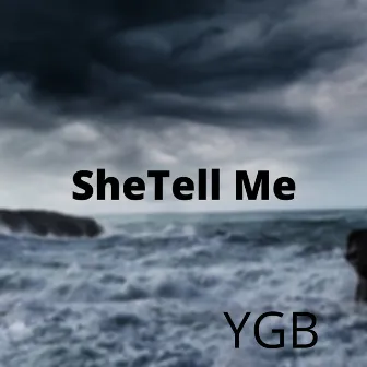 She Tell Me by YGB