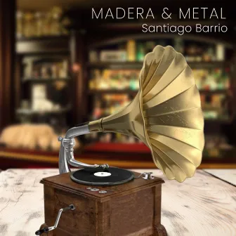 MADERA & METAL by Santiago Barrio