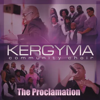 The Proclamation by Kergyma Community Choir