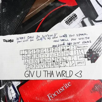 giv u tha wrld <3 by tango