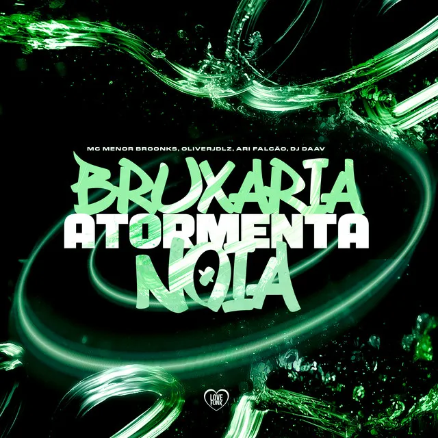 Bruxaria Atormenta Noia