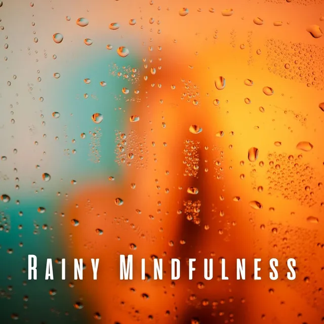 Mindfulness in Rainy Whispers